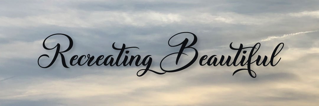 Recreating Beautiful
